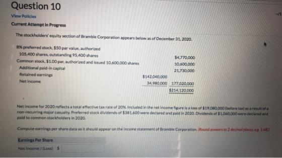 Question 10 View Policies Current Attempt In Progress The stockholders equity section of Bramble Corporation appears below a