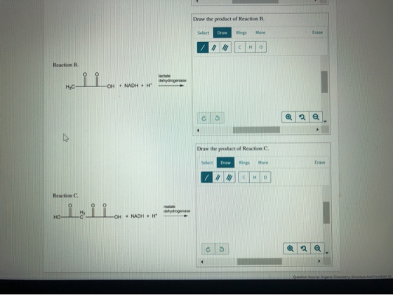 Draw the product of Reaction B. Select Draw Rings More 0 0 dehydrogenase HC-LLOH + NAOH + H+ co Draw the product of Reaction