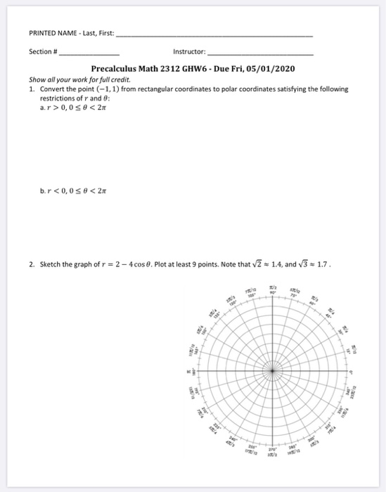 PRINTED NAME - Last, First: Section # Instructor: Precalculus Math 2312 GHW6 - Due Fri, 05/01/2020 Show all your work for ful