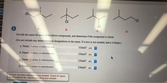 Provide the name for each of the above compounds, and determine if the compound is chiral. (Do not include any stereochemical
