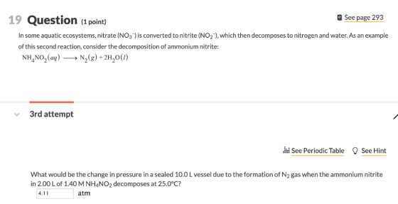 19 Question (1 point) See page 293 In some aquatic ecosystems, nitrate (NO3) is converted to nitrite (NO2), which then decomp