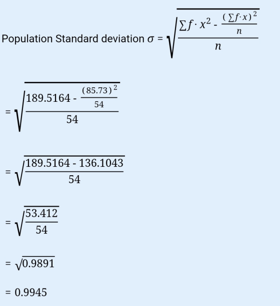 (f-x)2 £f.x2. Population Standard deviation o = n 2 (85.73) 189.5164 - 54 54 189.5164 - 136.1043 54 153.412 54 = 0.9891 = 0.9