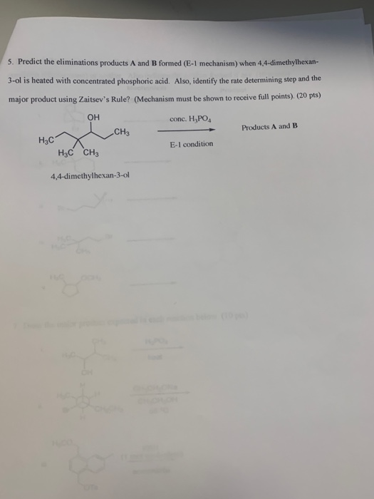 5. Predict the eliminations products A and B formed (El mechanism) when 4,4-dimethylhexan 3-ol is heated with concentrated ph