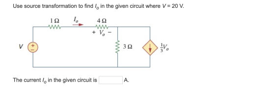 Use source transformation to find I, in the given circuit where V = 20 V. 12 192 w h 422 4.2 + V- { 32 V The current 1, in th