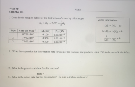 Wkst #14 Name CHEM& 162 1. Consider the reaction below for the destruction of ozone by chlorine gas. Cl2 +03 - 2 C10 +3°2 Use