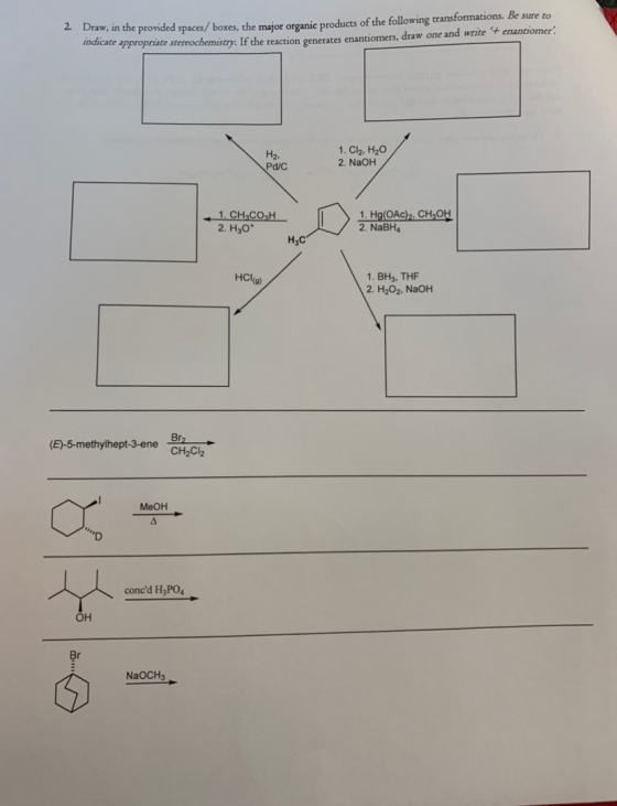 2. Draw, in the provided spaces/ boxes, the major organic products of the following transformations. Be sure to indicate appr