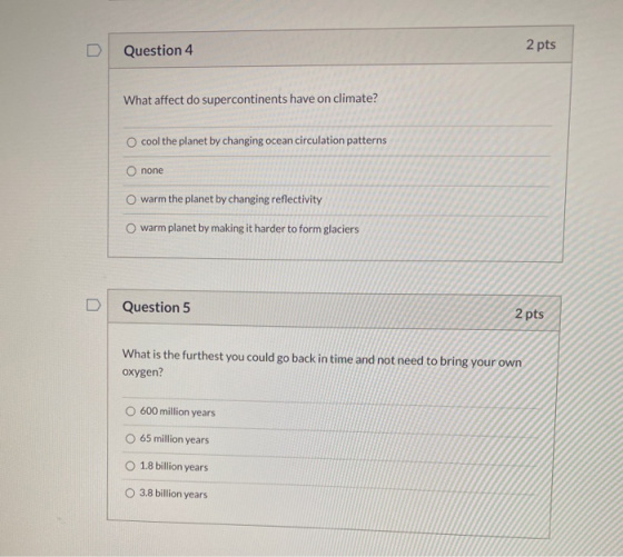 Question 4 2 pts What affect do supercontinents have on climate? cool the planet by changing ocean circulation patterns none