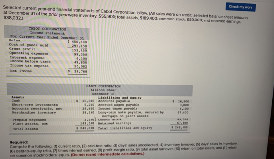 Check my work Selected current year-end financial statements of Cabot Corporation follow. (All sales were on credit: selected