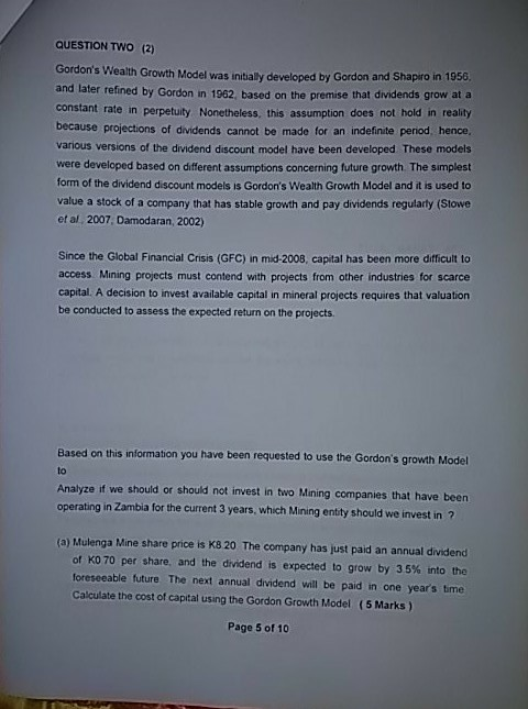 QUESTION TWO (2) Gordons Wealth Growth Model was initially developed by Gordon and Shapiro in 1950 and later refined by Gord