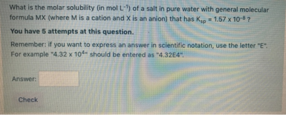 What is the molar solubility (in mol L-1) of a salt in pure water with general molecular formula MX (where M is a cation and