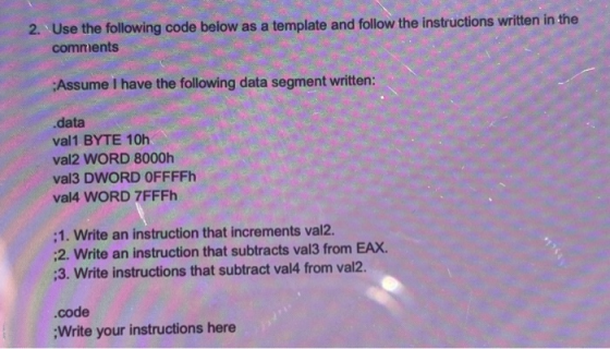 2. Use the following code below as a template and follow the instructions written in the comments Assume I have the following