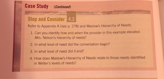 Case Study (Continued) Stop and Consider 4.3 Refer to Appendix A (see p. 278) and Maslows Hierarchy of Needs. 1. Can you ide