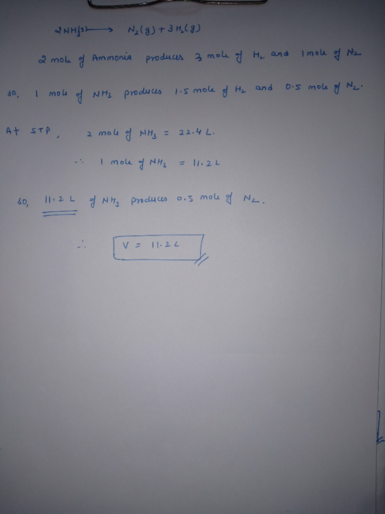 2NHET N₂(g) + 3 H₂(g) 2 moke of Ammonia produces 3 mole of Hy and Imole of Hz so I mole of NH3 produces 1.s mole of Hz and o.