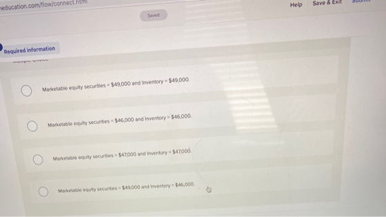 Help Save & Exit JUUNI education.com/flow/connect.html Saved Required information Marketable equity securities – $49,000 and