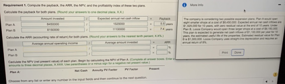1 More Info Requirement 1. Compute the payback, the ARR, the NPV, and the profitability index of these two plans Calculate th