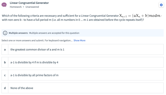 Linear Congruential Generator Homework • Unanswered Which of the following criteria are necessary and sufficient for a Linear