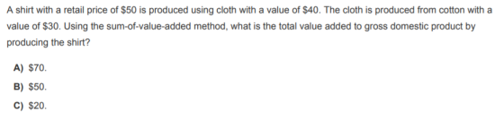 A shirt with a retail price of $50 is produced using cloth with a value of $40. The cloth is produced from cotton with a valu