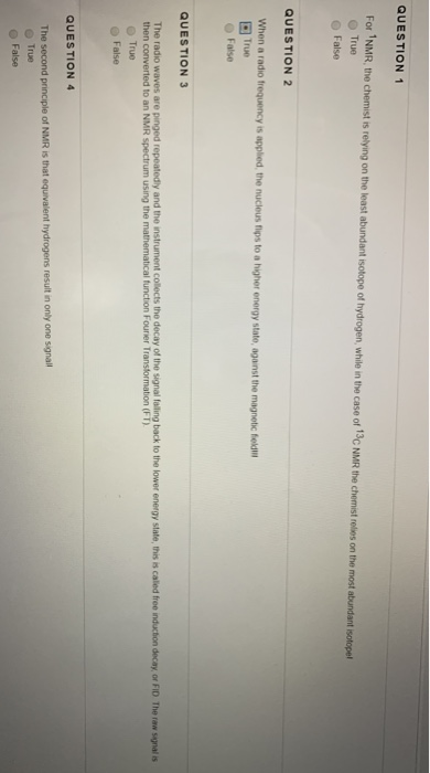QUESTION 1 For NMR, the chemist is relying on the least abundant isotope of hydrogen while in the case of SC NMR the chemistr