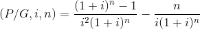 (P/G,i,n) = (1+i) -1 2(1+i) i(1+i)n