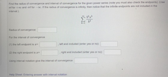 Find the radius of convergence and interval of convergence for the given power series (note you must also check the endpoints