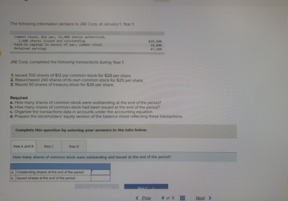 The following information pertains to JAE Corp. at January 1, Yeart Common stock, $12 par, 12,000 shares authorized, 2,480 sh