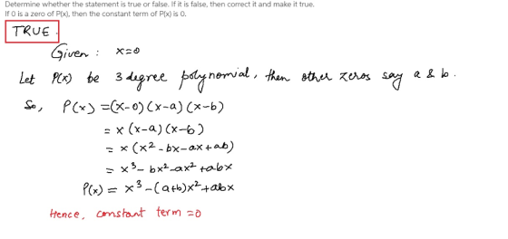 Determine whether the statement is true or false. If it is false, then correct it and make it true. If 0 is a zero of P(x), t