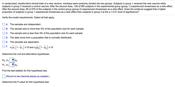 In randomized, double-blind clinical trials of a new vaccine, monkeys were randomly divided into two groups. Subjects in grou