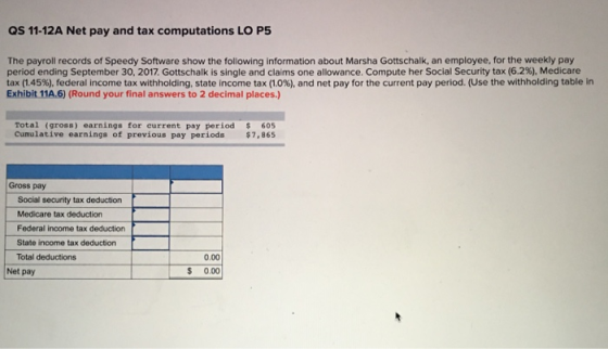 QS 11-12A Net pay and tax computations LO P5 The payroll records of Speedy Software show the following information about Mars