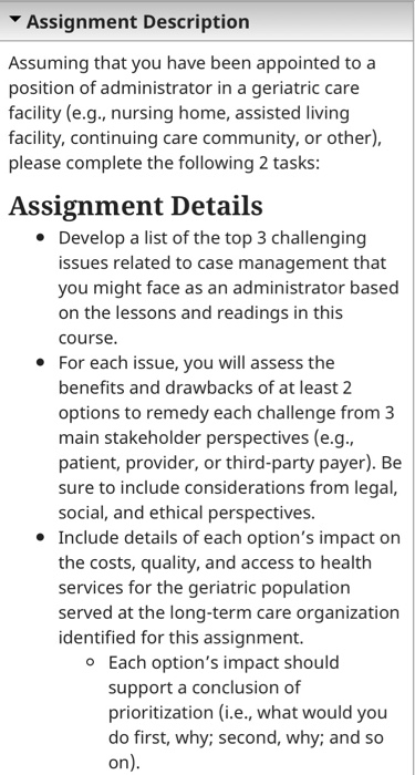Assignment Description Assuming that you have been appointed to a position of administrator in a geriatric care facility (e.g