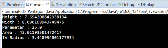 Problems ConsoleDeclaration Search S Terminal Debug DDisplay <terminated> Pentagon [Java Application] C:\Program FilesJava\jr