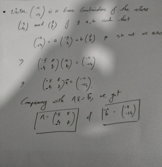 Vector () is a lovar Combination of the rectors (i) and (8) if 3 a,b such that 69) = a (3) +b() ob mut 1 tko 7 627)()-( Comp