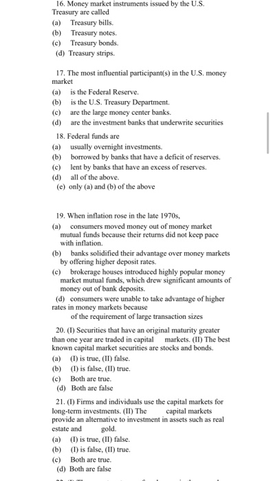 16. Money market instruments issued by the U.S. Treasury are called (a) Treasury bills. (b) Treasury notes. (c) Treasury bond
