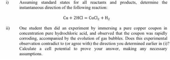 Assuming standard states for all reactants and products, determine the instantaneous direction of the following reaction: Cu