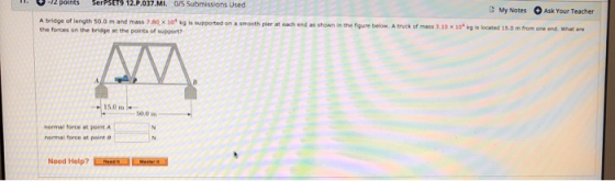 SerpstT9 12.P.037.MI. 0/5 Submissions Used IZ pon5 G My Notes Ask Your Teacher A bridge of length 50.0 m and mass 7.80 x 10 k