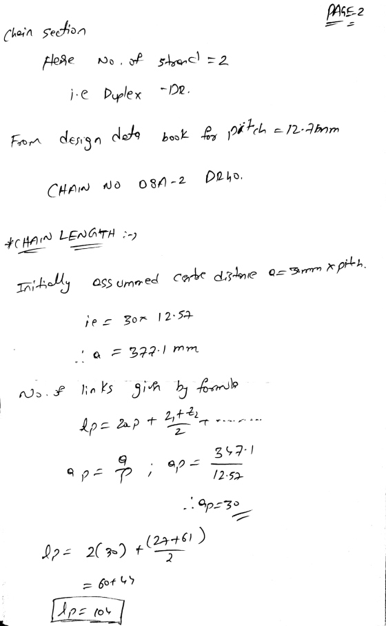 *CHAIN LENGTH :-) PAGE 2 Chein section Here No. of stond =2 ie Duplex DR. From design book for pätch 212.76mm deta D2ho, 0 S