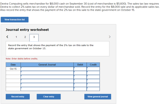 Dextra Computing sells merchandise for $8,000 cash on September 30 (cost of merchandise is $5,600). The sales tax law require