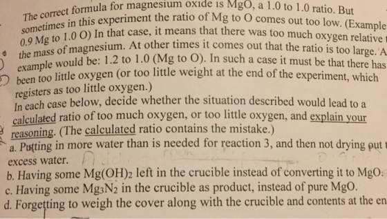 The correct formula form sometimes in this experimenti 0.9 Mg to 1.0 0) In that case, it mean sium oxide is MgO, a 1.0 to 1.0