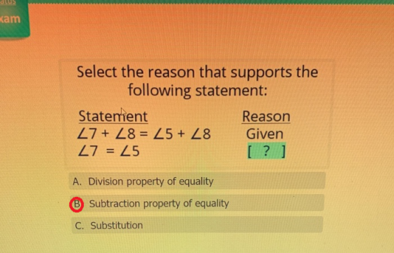 kam Select the reason that supports the following statement: Statement Reason 27 + Z8 = 25 + Z8 Given 27 = 25 [?] A. Division