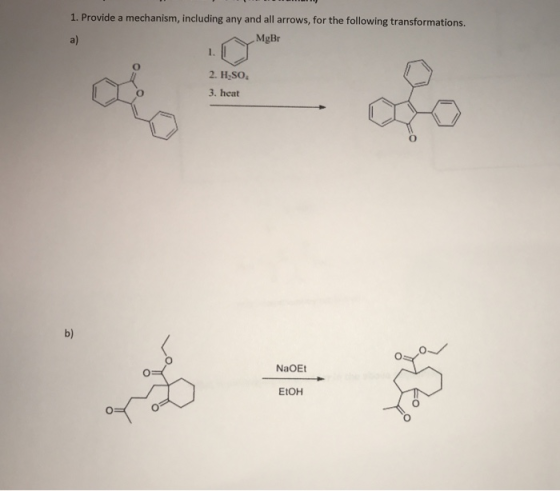 1. Provide a mechanism, including any and all arrows, for the following transformations. MgBr 2. H.So 3. heat NaOE EIOH