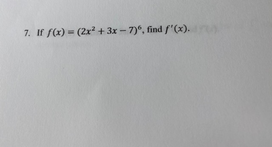 7. If f(x) = (2x2 + 3x - 7), find f(x).