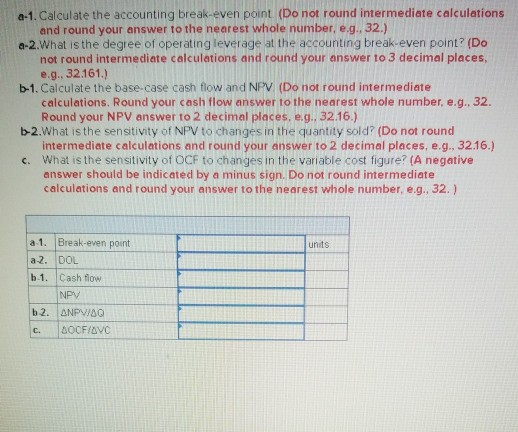 4-1. Calculate the accounting break-even point (Do not found intermediate calculations and round your answer to the nearest w