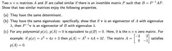 Two n x n matrices A and B are called similar if there is an invertible matrix P such that B = P-AP. Show that two similar ma