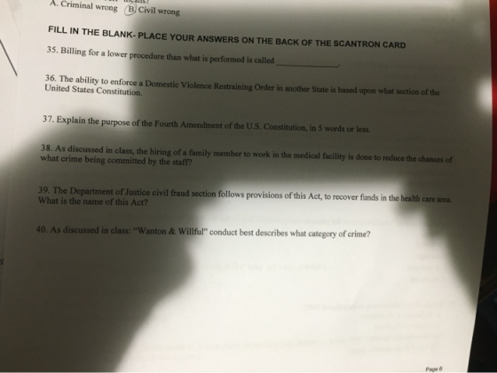 A. Criminal wrong (B Civil wrong FILL IN THE BLANK- PLACE YOUR ANSWERS ON THE BACK OF THE SCANTRON CARD 35. Billing for a low