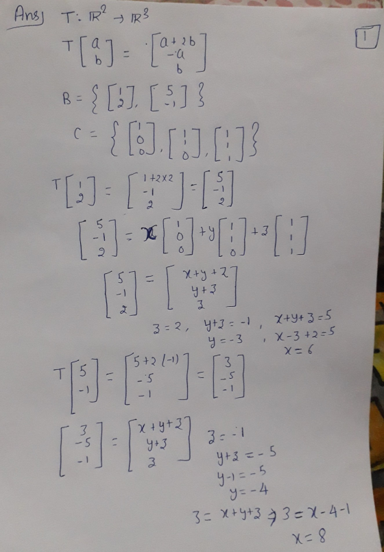 Anss TR² R3 1 26 - a b T[0] = [at B = { [3] [5] 1:1 *J 1 [:] =*[*]*[:) 1+2x2 5 T[:] = 2 +3 -1 x+y + 2 4+3 3 2 3=2, 4+2 = -1 x