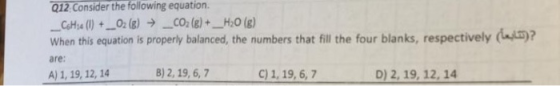 012 Consider the following equation. When this equation is properly balanced, the numbers that fill the four blanks, respecti