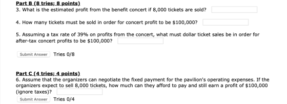 Part B (8 tries; 8 points) 3. What is the estimated profit from the benefit concert if 8,000 tickets are sold? 4. How many ti
