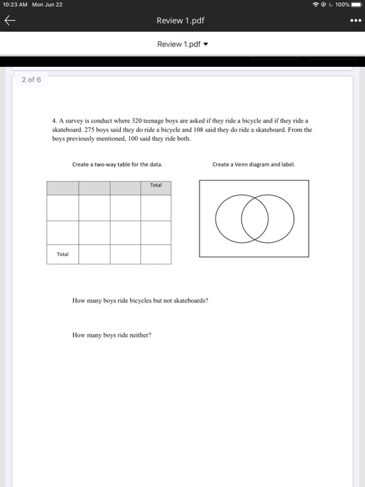 10:23 AM Mon Jun 22 100% Review 1.pdf Review 1.pdf 2 of 6 4. A survey is conduct where 320 teenage boys are asked if they rid