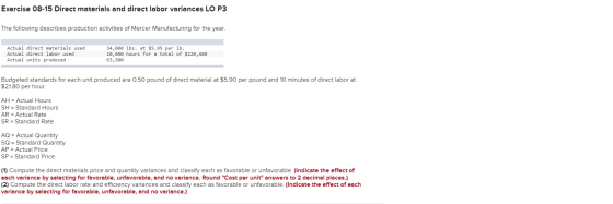 Exercise 08-15 Direct materials and direct labor variances LO P3 The following describes production activities of Mercer Manu