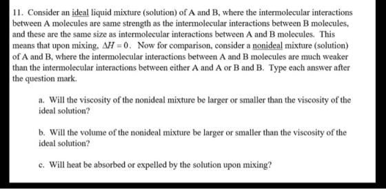 11. Consider an ideal liquid mixture (solution) of A and B, where the intermolecular interactions between A molecules are sam