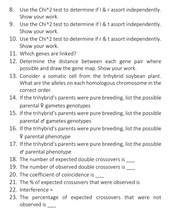 8. Use the Chi^2 test to determine if I &r assort independently. Show your work. 9. Use the Chi^2 test to determine if I & ta